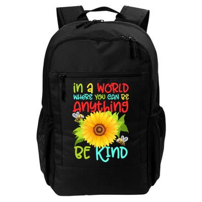 In A World Where You Can Be Anything Be Kind Sunflower Kindness Daily Commute Backpack