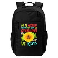 In A World Where You Can Be Anything Be Kind Sunflower Kindness Backpack