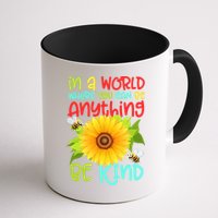 In A World Where You Can Be Anything Be Kind Sunflower Kindness Coffee Mug