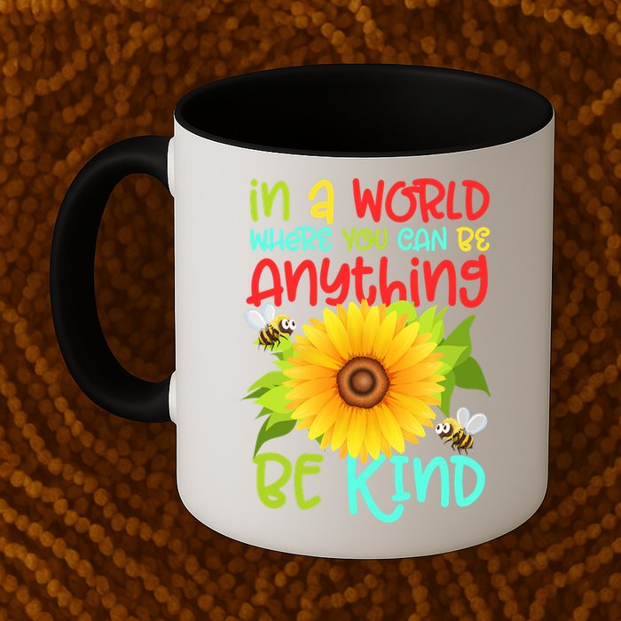 In A World Where You Can Be Anything Be Kind Sunflower Kindness Coffee Mug