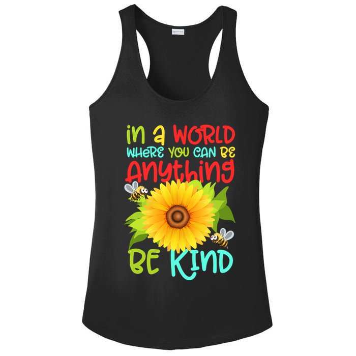 In A World Where You Can Be Anything Be Kind Sunflower Kindness Ladies PosiCharge Competitor Racerback Tank