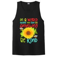In A World Where You Can Be Anything Be Kind Sunflower Kindness PosiCharge Competitor Tank