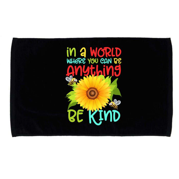 In A World Where You Can Be Anything Be Kind Sunflower Kindness Microfiber Hand Towel
