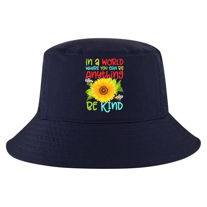 In A World Where You Can Be Anything Be Kind Sunflower Kindness Cool Comfort Performance Bucket Hat