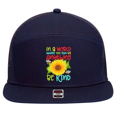 In A World Where You Can Be Anything Be Kind Sunflower Kindness 7 Panel Mesh Trucker Snapback Hat