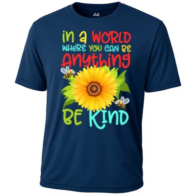 In A World Where You Can Be Anything Be Kind Sunflower Kindness Performance Shirt