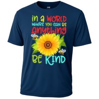 In A World Where You Can Be Anything Be Kind Sunflower Kindness Performance Shirt