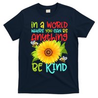 In A World Where You Can Be Anything Be Kind Sunflower Kindness T-Shirt