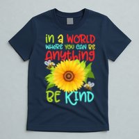 In A World Where You Can Be Anything Be Kind Sunflower Kindness T-Shirt