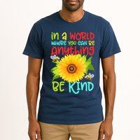 In A World Where You Can Be Anything Be Kind Sunflower Kindness Tall T-Shirt