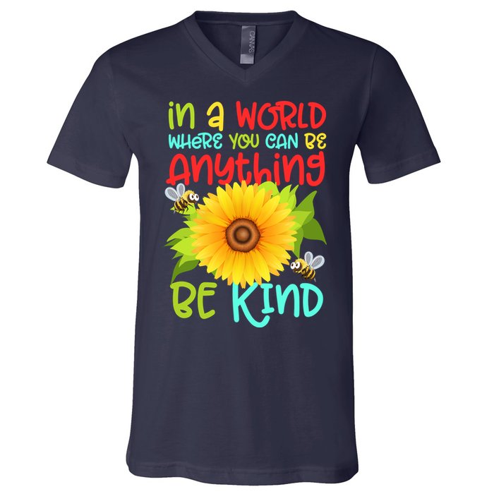 In A World Where You Can Be Anything Be Kind Sunflower Kindness V-Neck T-Shirt
