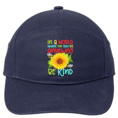In A World Where You Can Be Anything Be Kind Sunflower Kindness 7-Panel Snapback Hat