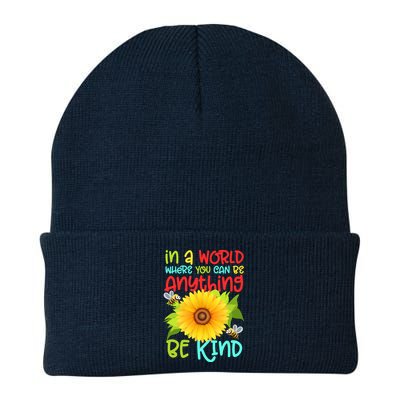 In A World Where You Can Be Anything Be Kind Sunflower Kindness Beanie