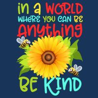 In A World Where You Can Be Anything Be Kind Sunflower Kindness Drawstring Bag