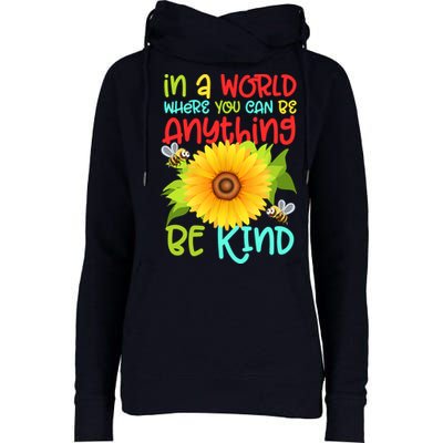 In A World Where You Can Be Anything Be Kind Sunflower Kindness Womens Funnel Neck Pullover Hood