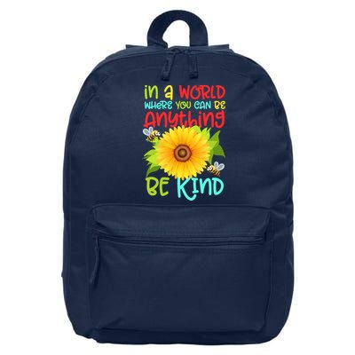 In A World Where You Can Be Anything Be Kind Sunflower Kindness 16 in Basic Backpack