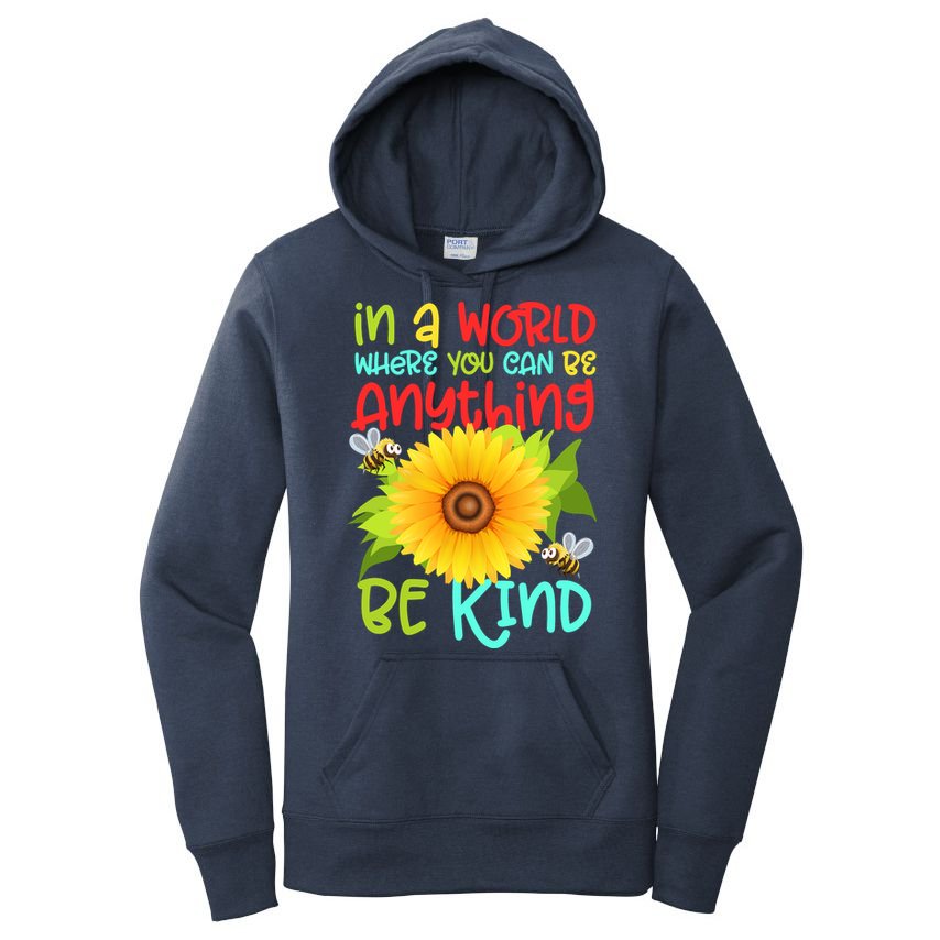 In A World Where You Can Be Anything Be Kind Sunflower Kindness Women's Pullover Hoodie