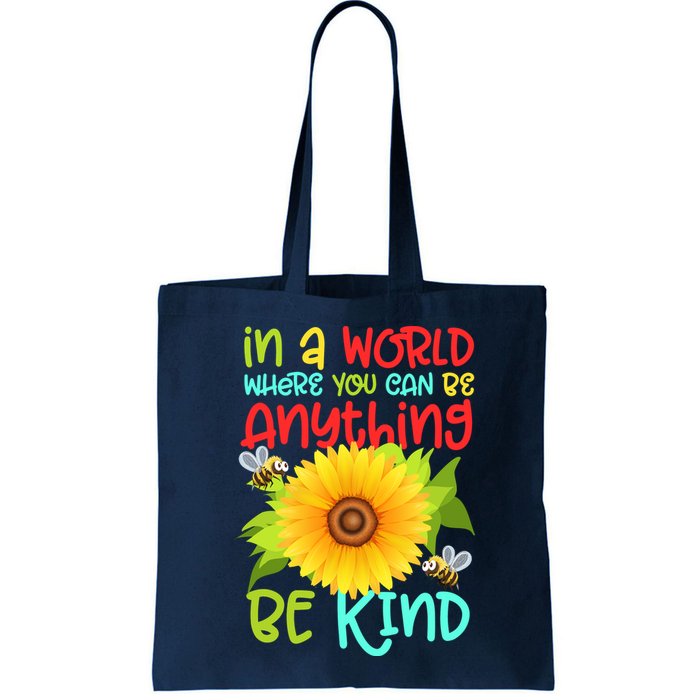 In A World Where You Can Be Anything Be Kind Sunflower Kindness Bag