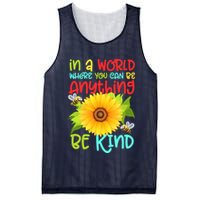 In A World Where You Can Be Anything Be Kind Sunflower Kindness Mesh Reversible Basketball Jersey Tank