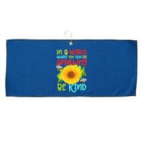 In A World Where You Can Be Anything Be Kind Sunflower Kindness Large Microfiber Waffle Golf Towel