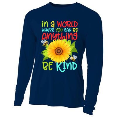 In A World Where You Can Be Anything Be Kind Sunflower Kindness Cooling Performance Long Sleeve Crew