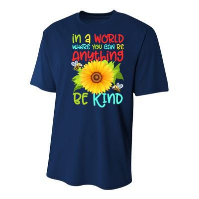 In A World Where You Can Be Anything Be Kind Sunflower Kindness Youth Performance Sprint T-Shirt