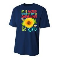 In A World Where You Can Be Anything Be Kind Sunflower Kindness Youth Performance Sprint T-Shirt