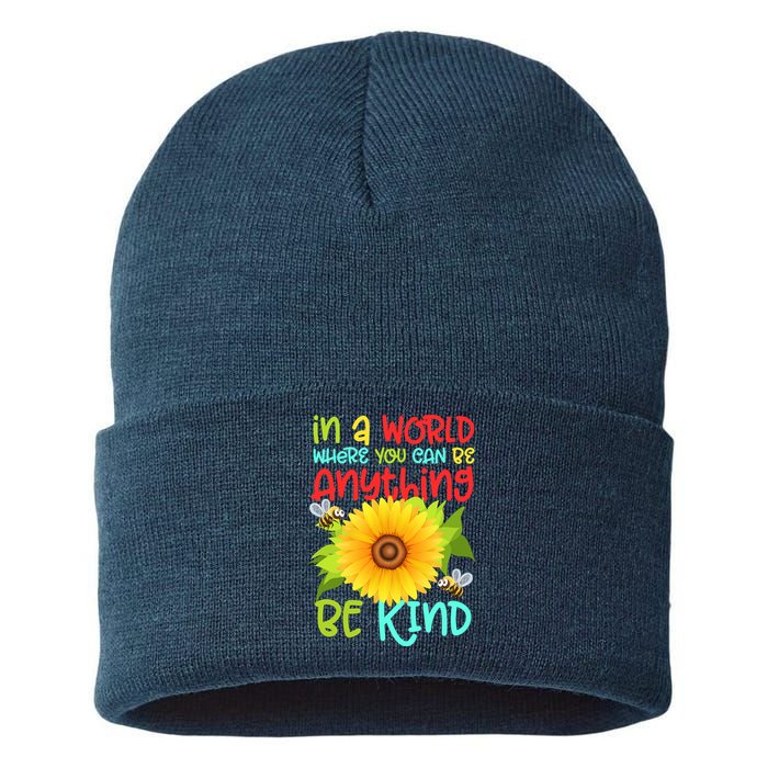In A World Where You Can Be Anything Be Kind Sunflower Kindness Sustainable Knit Beanie