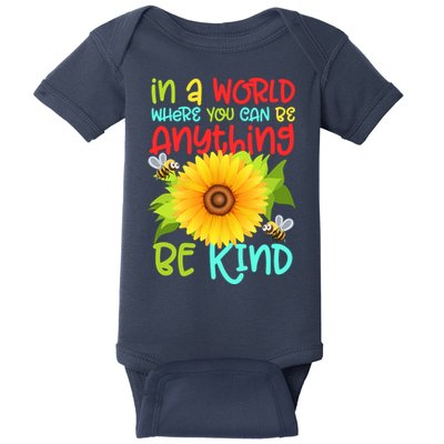 In A World Where You Can Be Anything Be Kind Sunflower Kindness Baby Bodysuit