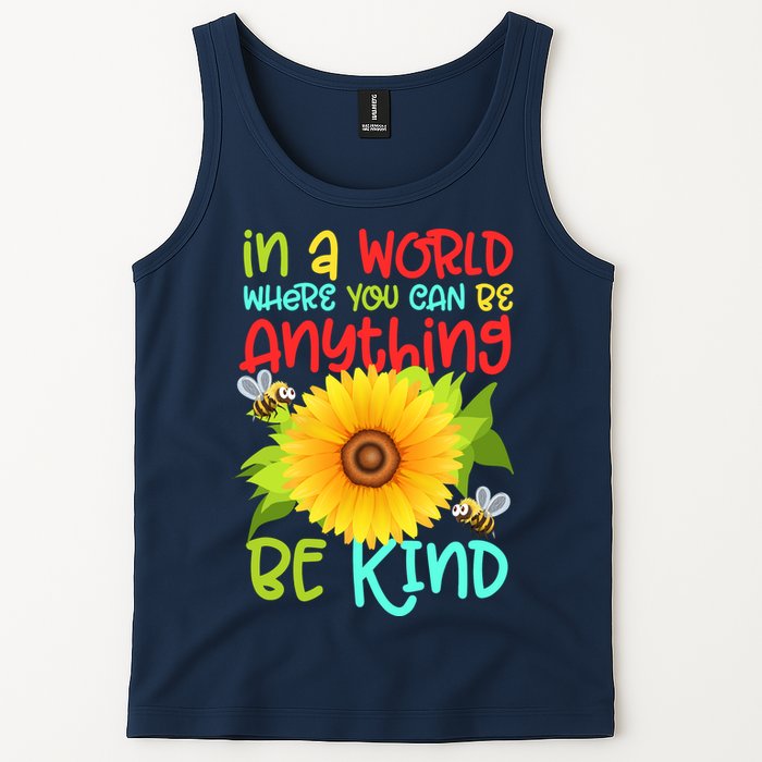 In A World Where You Can Be Anything Be Kind Sunflower Kindness Tank Top