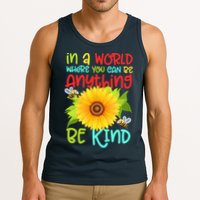 In A World Where You Can Be Anything Be Kind Sunflower Kindness Tank Top