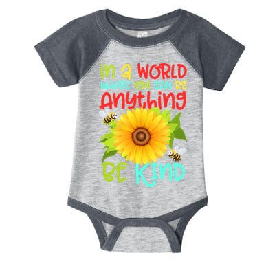 In A World Where You Can Be Anything Be Kind Sunflower Kindness Infant Baby Jersey Bodysuit