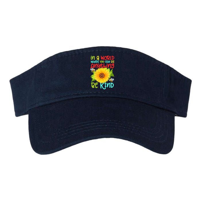 In A World Where You Can Be Anything Be Kind Sunflower Kindness Visor