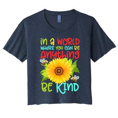 In A World Where You Can Be Anything Be Kind Sunflower Kindness Crop Top