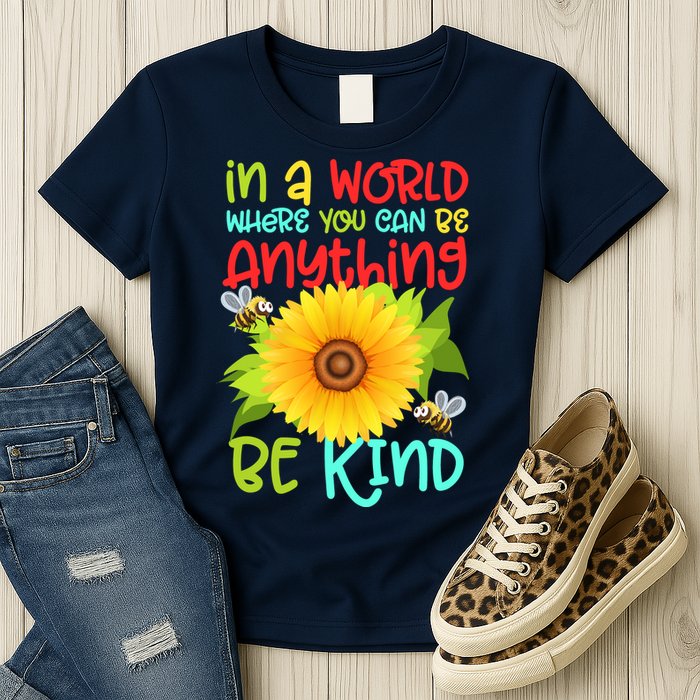 In A World Where You Can Be Anything Be Kind Sunflower Kindness Womens T-Shirt