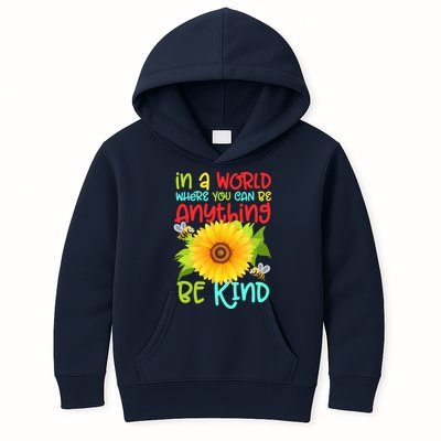 In A World Where You Can Be Anything Be Kind Sunflower Kindness Kids Hoodie