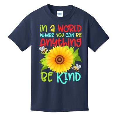 In A World Where You Can Be Anything Be Kind Sunflower Kindness Kids T-Shirt