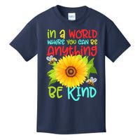 In A World Where You Can Be Anything Be Kind Sunflower Kindness Kids T-Shirt