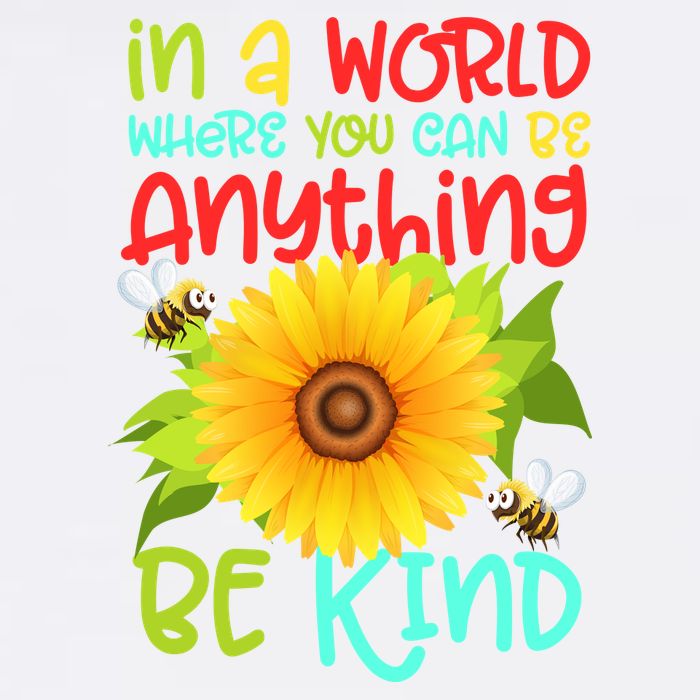 In A World Where You Can Be Anything Be Kind Sunflower Kindness Garment-Dyed Sweatshirt
