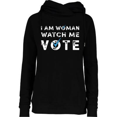 I Am Woman Watch Me Vote Vintage Womens Funnel Neck Pullover Hood