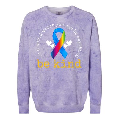 In A World Where You Can Be Anything Be Kind Autism Awareness Ribbon Colorblast Crewneck Sweatshirt