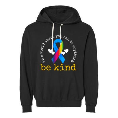 In A World Where You Can Be Anything Be Kind Autism Awareness Ribbon Garment-Dyed Fleece Hoodie