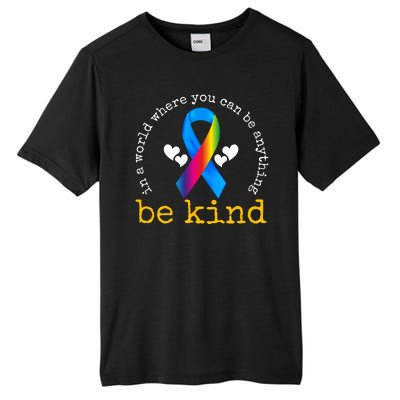 In A World Where You Can Be Anything Be Kind Autism Awareness Ribbon Tall Fusion ChromaSoft Performance T-Shirt