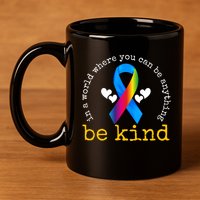 In A World Where You Can Be Anything Be Kind Autism Awareness Ribbon 11oz C Handle Ceramic Mug