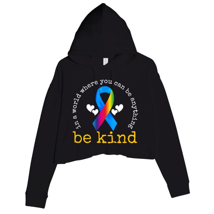 In A World Where You Can Be Anything Be Kind Autism Awareness Ribbon Crop Fleece Hoodie