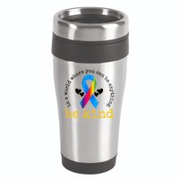 In A World Where You Can Be Anything Be Kind Autism Awareness Ribbon 16oz Travel Tumbler