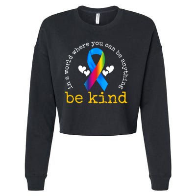 In A World Where You Can Be Anything Be Kind Autism Awareness Ribbon Cropped Pullover Crew