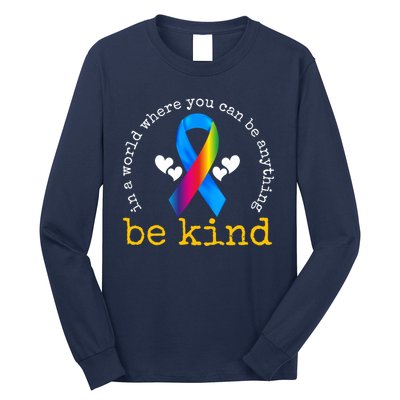 In A World Where You Can Be Anything Be Kind Autism Awareness Ribbon Long Sleeve Shirt