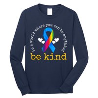 In A World Where You Can Be Anything Be Kind Autism Awareness Ribbon Long Sleeve Shirt