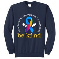 In A World Where You Can Be Anything Be Kind Autism Awareness Ribbon Sweatshirt